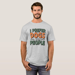 Camiseta Retro I Preferir Cães Sobre Pessoas Dizendo