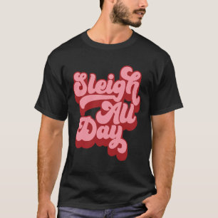 Camiseta Retro I Sleigh O Dia Inteiro Cabelo De Dorga Não