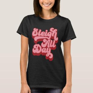 Camiseta Retro I Sleigh O Dia Inteiro Cabelo De Dorga Não