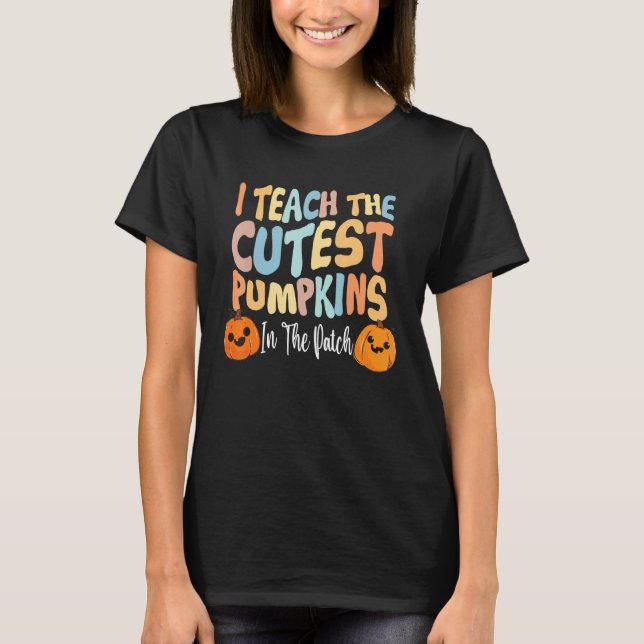 Camiseta Retro I Teach The Cutest Pumpkins In The Patch Tea (Frente)