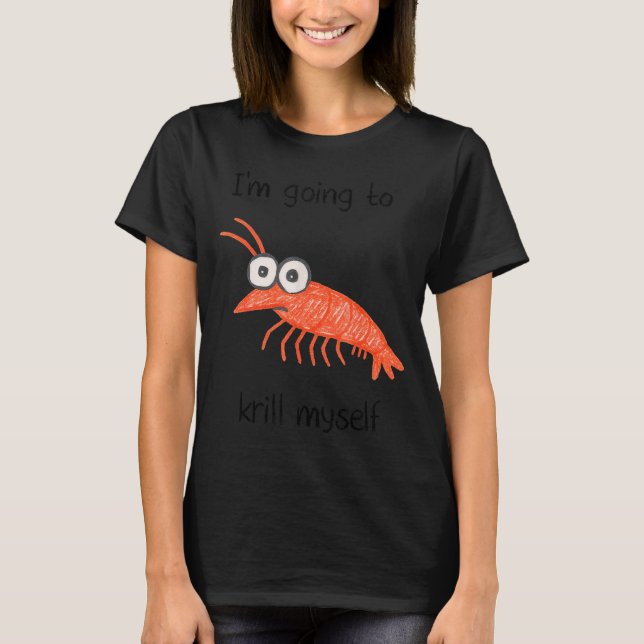 Camiseta Retro Im Going To Krill Myself Shrimp Funny Ocean  (Frente)
