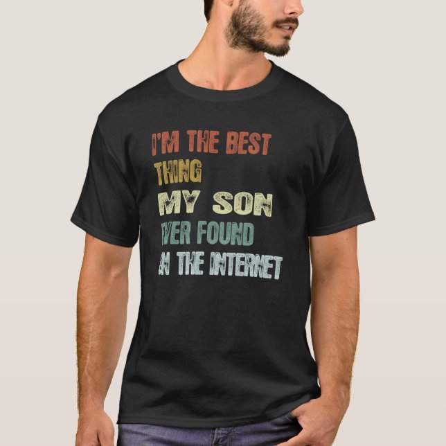Camiseta Retro I'm The Best Thing My Son Ever Found On The  (Frente)