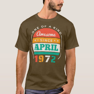 Camiseta Retro Incrível Desde Abril De 1972, Birthday Vinta
