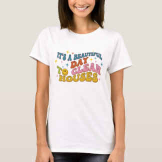 Camiseta Retro It's A Beautiful Day to Clean Houses Funny