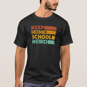 Camiseta Retro Keep Homeschool Weird Vintage Homeschool Mo