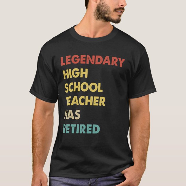 Camiseta Retro Legendary High School Teacher Has Retired (Frente)