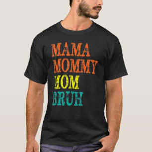 Camiseta Retro Mama Mamãe Mãe Bruh Retro Vintage Meninas