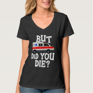 Camiseta Retro Mas Você Morreu Engraçado EMT AMR Emergência