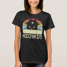 Camiseta Retro Meowdy Cat Meme Engraçado Gowboy Gift