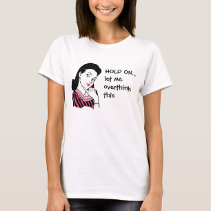 Camiseta Retro-Mulher Engraçada Pensando Sobre Isso