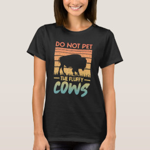Camiseta Retro Não Faça Carinho Nas Vacas Fofas Búfalo Vi