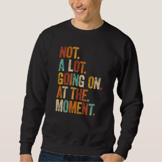 Camiseta Retro Não Há Muito Acontecendo Não Há Mui