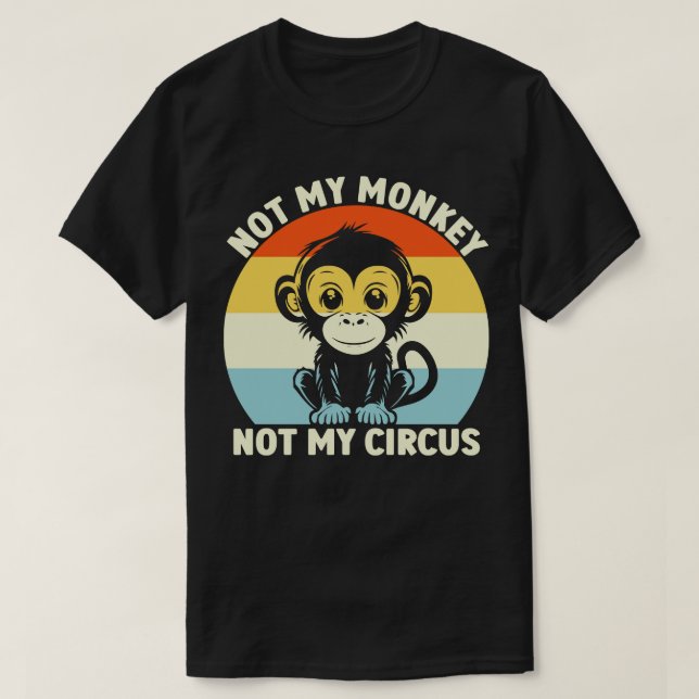 Camiseta Retro Não Meu Macaco Não Meu Circo (Frente do Design)