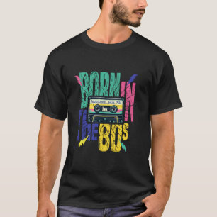 Camiseta Retro Nascido nos anos 80 u2013 Mistura Incrível 1