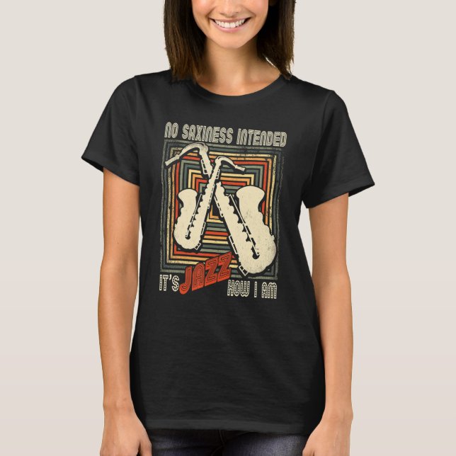 Camiseta Retro No Saxiness Intended Jazz   Saxophone Saxoph (Frente)