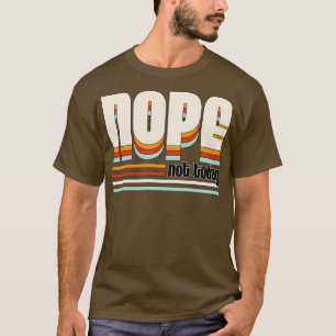 Camiseta Retro Nope Não Hoje Engraçado Saúde Mental W