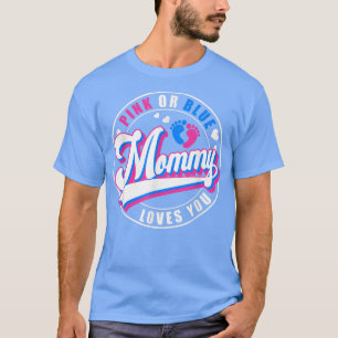 Camiseta Retro Pink Or Blue Mommy Loves You Baby Gender Rev