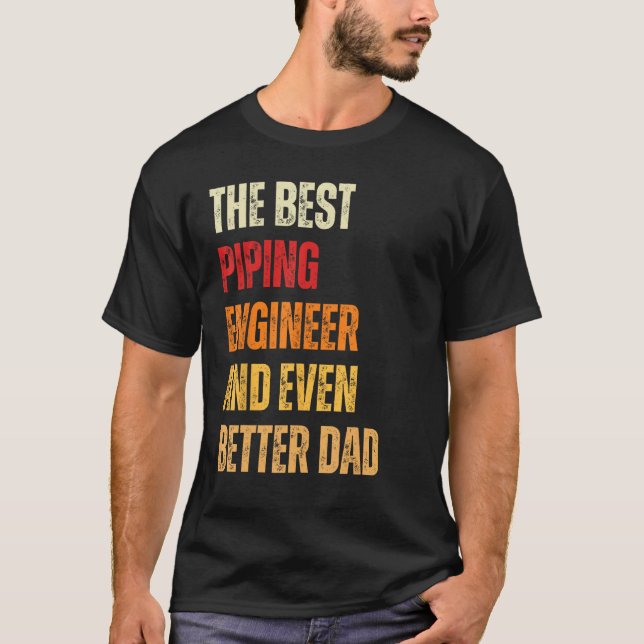 Camiseta Retro Piping Engineer And Even Better Dad  Father (Frente)