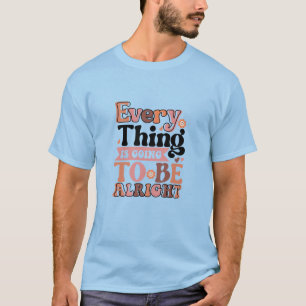 Camiseta Retro Quote Every Thing