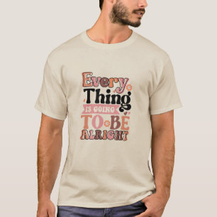 Camiseta Retro Quote Every Thing