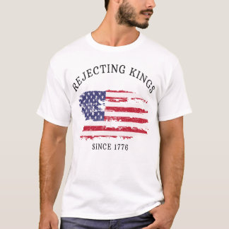 Camiseta Retro Rejeitando Reis Desde 1776 Protesto