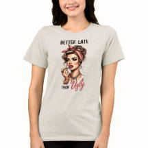 Camiseta Retro Sassy - Melhor Tarde do que Feia