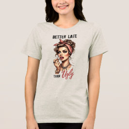 Camiseta Retro Sassy - Melhor Tarde do que Feia