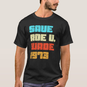Camiseta Retro Save Pro Roe 1973 Feminismo Feminista Pro Ch