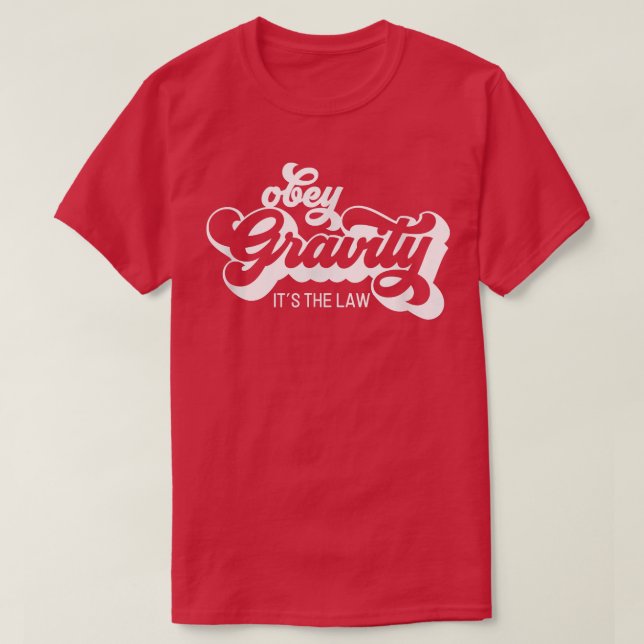 Camiseta Retro Science Obey Gravity It's The Law Funny  (Frente do Design)