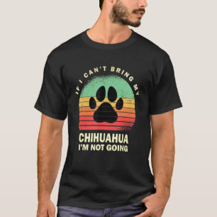 Camiseta Retro Se Eu Não Puder Trazer Meu Chihuahua Eu Não