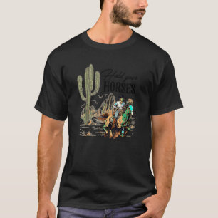 Camiseta Retro Segura Seus Cavalos Vaqueiras Ocidentais Sel
