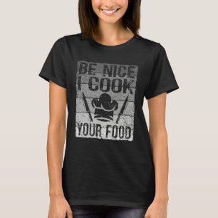 Camiseta Retro Seja Simpático Eu Cozinho Sua Comida Chef P