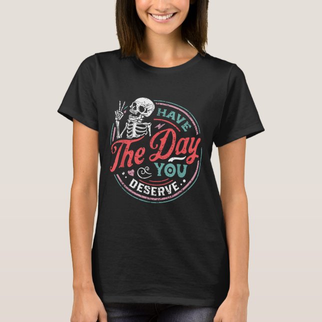 Camiseta Retro Skeleton Have The Day You Deserve Peace Sign (Frente)