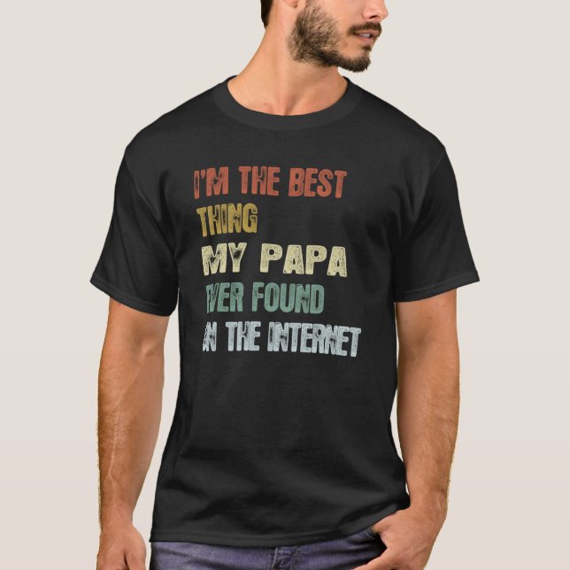 Camiseta Retro, sou a melhor coisa que meu pai já encontrou (Frente)