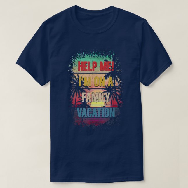 Camiseta Retro Style Help Me Im On A Family Vacation 2358  (Frente do Design)