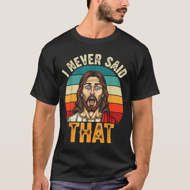Camiseta Retro Sunset I Never Said That Funny Shocked Jesus (Frente)