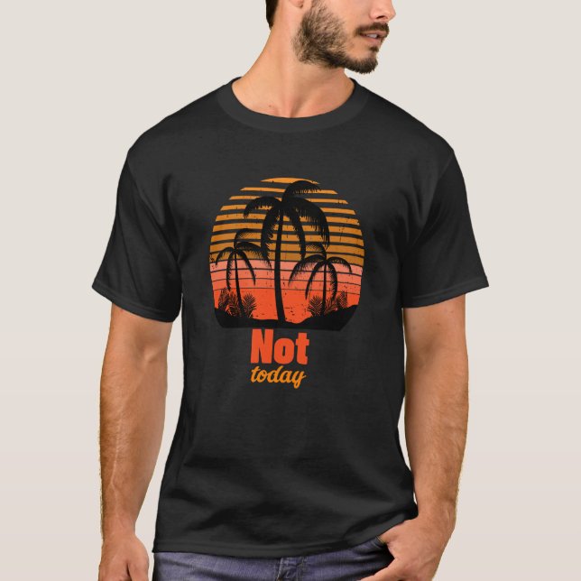Camiseta Retro Sunset - Not today (Frente)