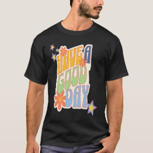Camiseta Retro tem um bom dia, funky, tenha um bom dia.