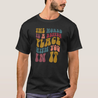 Camiseta Retro The World Is A Better Place With You In It P