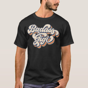 Camiseta Retro Vintage Badass Gigi Funny One Badass Gigi Mo