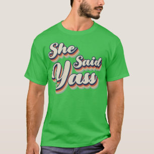 Camiseta Retro Vintage Ela Disse Yass