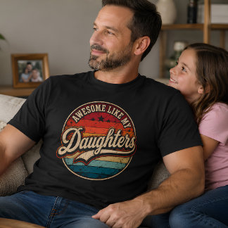 Camiseta Retro Vintage Pai Incrível Como Minhas Filhas