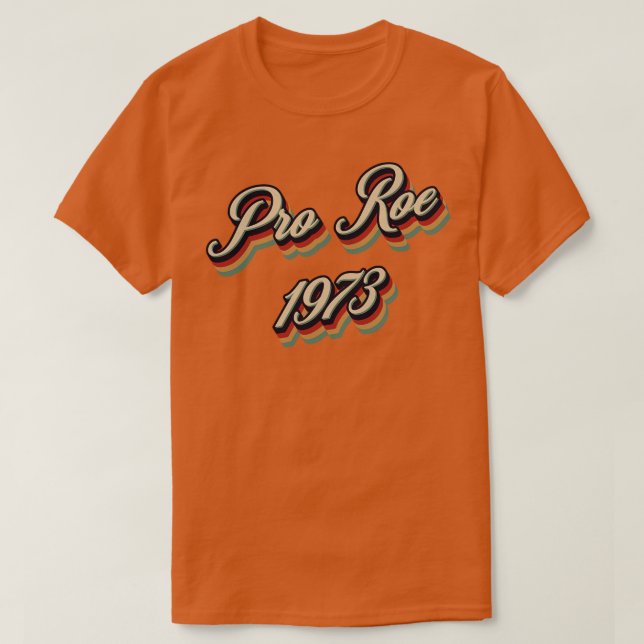 Camiseta Retro Vintage Pro Roe 1973 (Frente do Design)