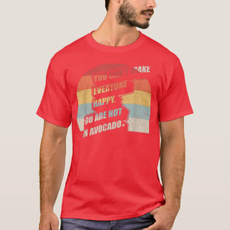 Camiseta Retro, você não pode fazer todo mundo feliz que vo