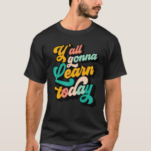 Camiseta Retro Yall Vai Aprender Hoje Divertido Memória do