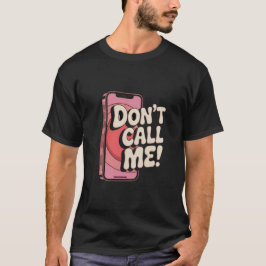Camiseta Retroceder "Não me chame" Celular Gráfico - Engraç