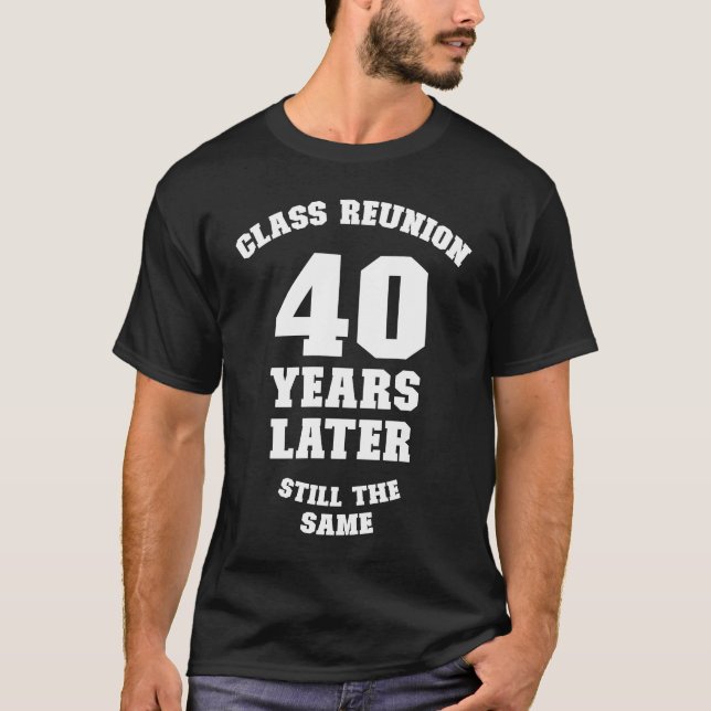 Camiseta Reunião de Classe 40 Anos Depois Ainda É O Mesmo 4 (Frente)