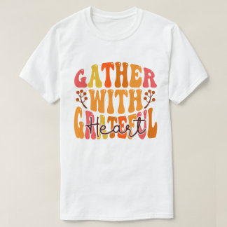 Camiseta Reunir-se com um Coração Grato - Citação de Ação d