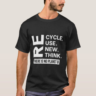 Camiseta Reutilizar reciclar Renovar Repensar Não Há Planet