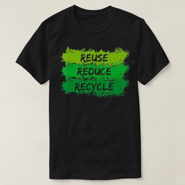 Camiseta Reutilizar Reduzir O Reciclar Engraçado Ecologicam (Frente do Design)